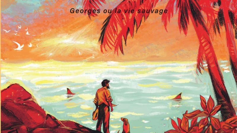 il-deserte-georges-ou-la-vie-sauvage