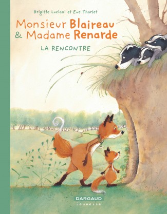 monsieur-blaireau-et-madame-renarde-tome-1-rencontre-la