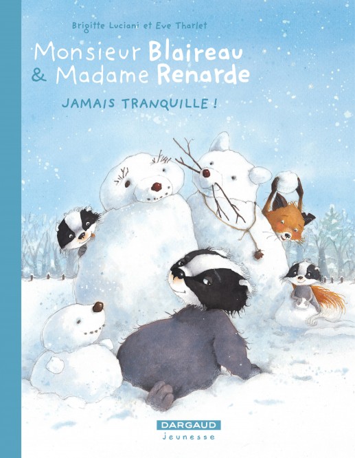 Monsieur Blaireau et Madame Renarde – Tome 4 – Jamais tranquille ! – Edition spéciale - couv