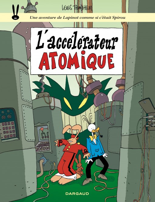 Les aventures de Lapinot – Tome 9 – L'Accélérateur Atomique - couv