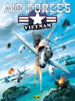 Air Force Vietnam – Tome 2