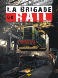 La Brigade du Rail – Tome 3