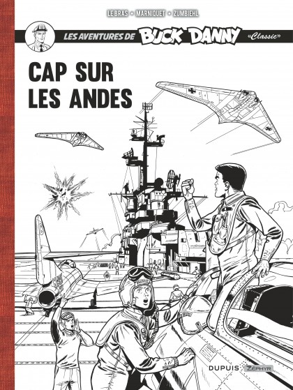 Buck Danny Classic - Récit complet - Cap sur les Andes