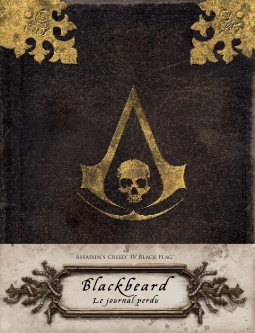 Assassin's Creed IV Black Flag : Barbe Noire : Le Journal perdu