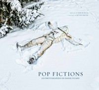 Pop fictions : Les Photographies de Daniel Picard