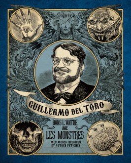 Guillermo del Toro, Dans l'antre avec les monstres