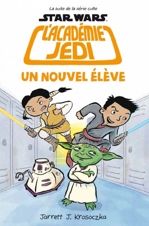 Comment J'ai élevé Un Super Heros Star Wars - Académie Jedi – Tome 4 – Un Nouvel élève: Livres Geek par