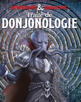 Donjons & Dragons : Traité de Donjonologie