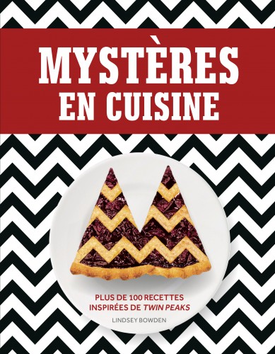 Mystères en cuisine, plus de 100 recettes inspirées de Twin Peaks