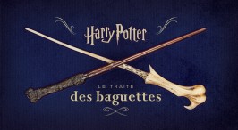 Harry Potter, le traité des baguettes