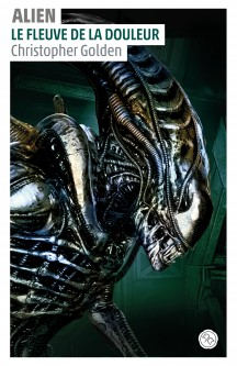 Alien, le fleuve de la douleur – Tome 3