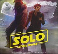 Star Wars -Tout l'art de Solo, A Star Wars Story
