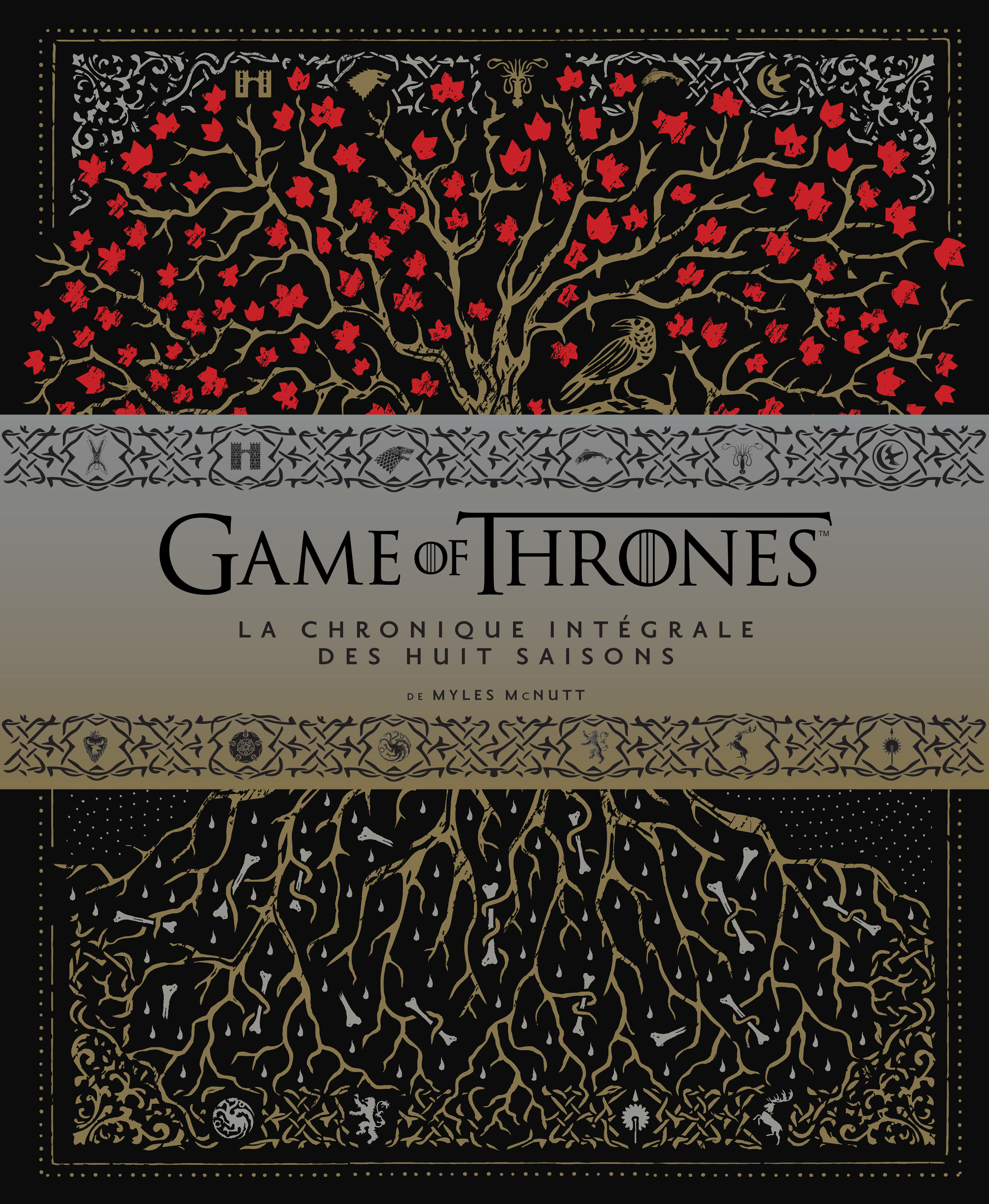 Game of Thrones, la chronique intégrale des huit saisons - couv