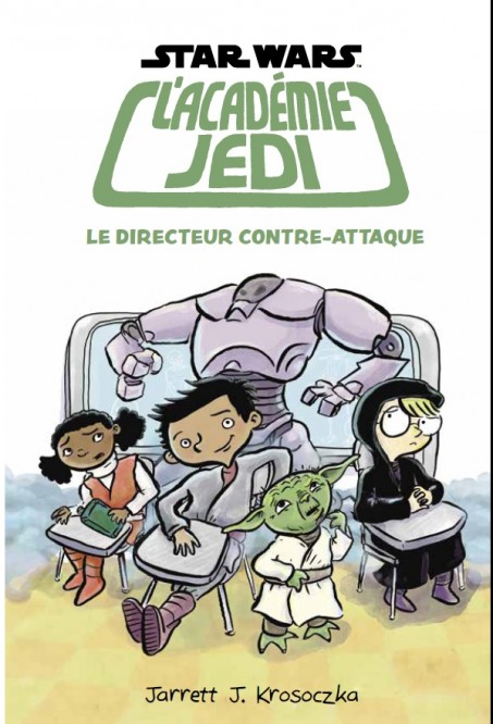 Star Wars - Académie Jedi – Tome 6 – Le Directeur contre-attaque - couv