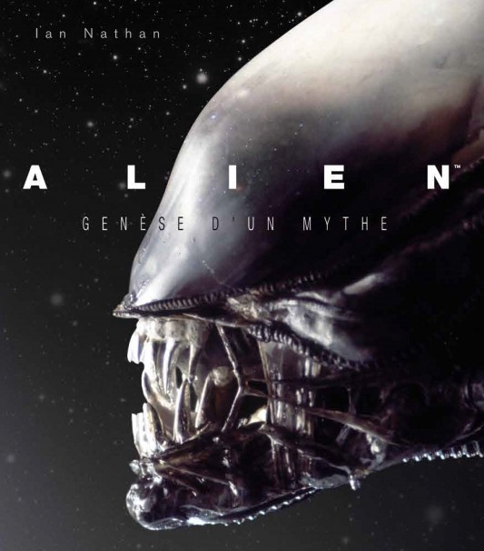 Alien, genèse d'un mythe - mis à jour et augmenté - couv