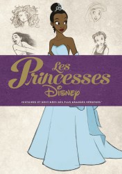 Les princesses Disney, histoires et destinées des plus grandes héroïnes