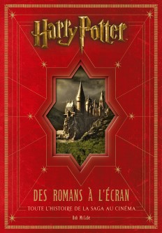 Harry Potter : des romans à l'écran, toute l'histoire de la saga au cinéma, édition mise à jour et a