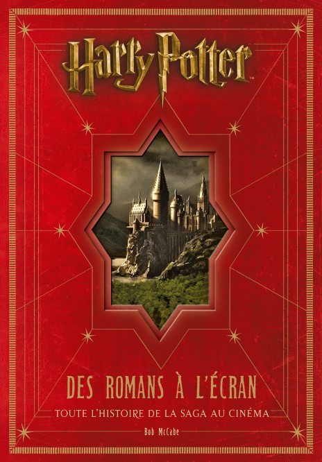 Harry Potter : des romans à l'écran, toute l'histoire de la saga au cinéma, édition mise à jour et a - couv