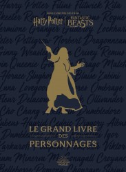 Harry Potter / Fantastic Beasts : le Grand Livre des personnages