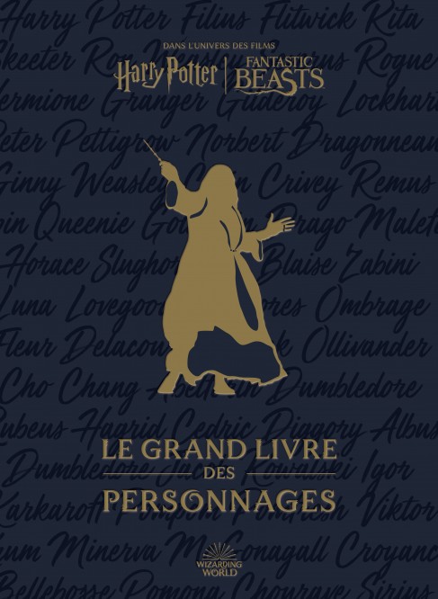 Harry Potter / Fantastic Beasts : le Grand Livre des personnages – Harry Potter / Fantastic Beasts : le Grand Livre des personnages - couv