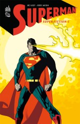 SUPERMAN SUPERFICTION – Tome 1