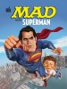 MAD SUPER-HEROS – Tome 1 – MAD PRÉSENTE SUPERMAN - couv