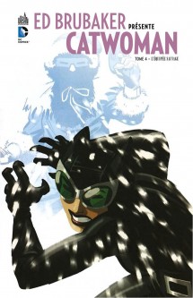 ED BRUBAKER PRÉSENTE CATWOMAN – Tome 4