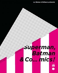 SUPERMAN, BATMAN AND CO... MICS