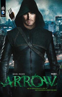 ARROW, LA SÉRIE TV – Tome 1