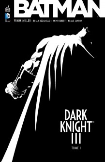 BATMAN DARK KNIGHT III – Tome 1