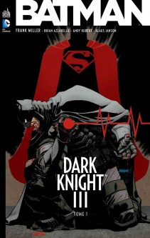 BATMAN DARK KNIGHT III – Tome 1