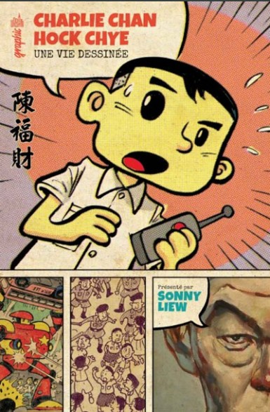 Couverture : Charlie Chan Hock Chye : une vie dessinée