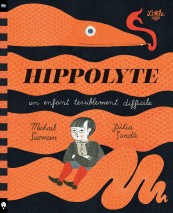 Hippolyte – Un enfant terriblement difficile