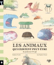 Les Animaux qui existent peut-être du professeur O’Logh