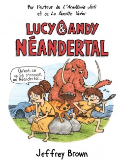 Lucy et Andy Néandertal – Tome 1