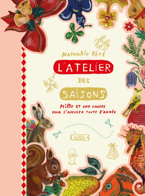 L'Atelier des saisons de Nathalie Lété – L'Atelier des saisons de Nathalie Lété - couv