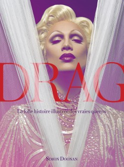 Drag, La Folle Histoire illustrée des vraies queens