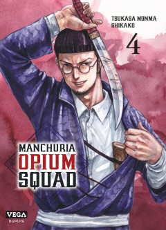 Manchuria Opium Squad – Tome 4