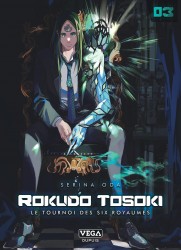 Rokudo Tosoki le Tournoi des 6 royaumes – Tome 3