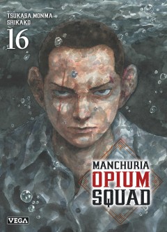 Manchuria Opium Squad – Tome 16