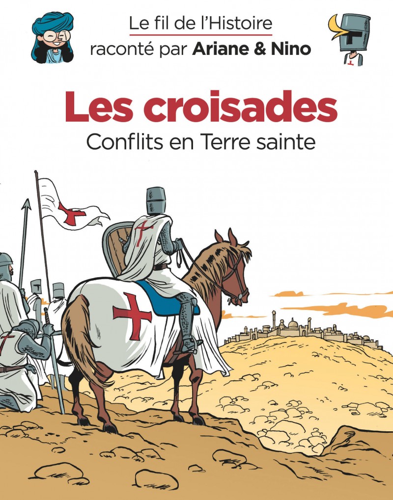 Le Fil De L Histoire Ariane Et Nino Les croisades, de la série de bande dessinée Le fil de l'Histoire