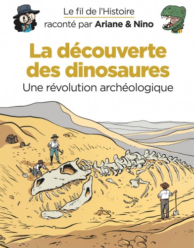 Le fil de l'Histoire raconté par Ariane & Nino – Tome 10 – La découverte des dinosaures - couv