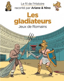 cover-comics-le-fil-de-l-8217-histoire-raconte-par-ariane-amp-nino-tome-10-les-gladiateurs