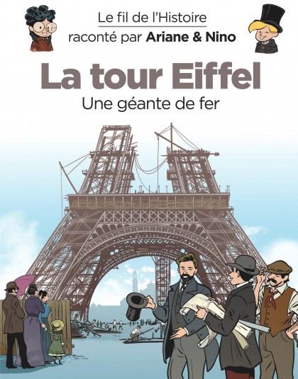 Le fil de l'Histoire raconté par Ariane & Nino - La Tour Eiffel