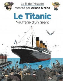 cover-comics-le-fil-de-l-8217-histoire-raconte-par-ariane-amp-nino-tome-19-le-titanic