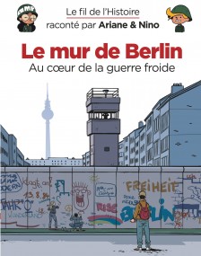 cover-comics-le-fil-de-l-8217-histoire-raconte-par-ariane-amp-nino-tome-22-le-mur-de-berlin