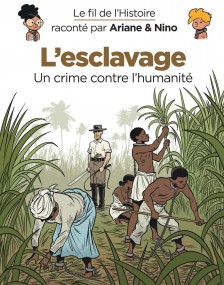 cover-comics-le-fil-de-l-8217-histoire-raconte-par-ariane-amp-nino-tome-37-l-8217-esclavage