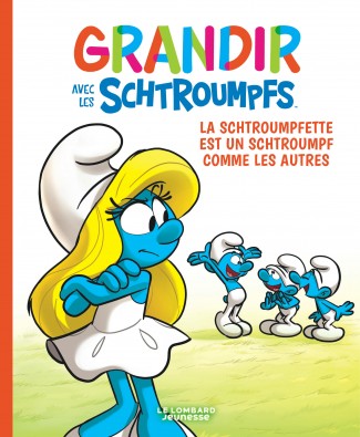 Grandir Avec Les Schtroumpfs Tome 4 La Schtroumpfette Est Un Schtroumpf Comme Les Autres Editions Le Lombard
