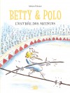 Betty et Polo – Tome 2 – L'entrée des artistes - couv