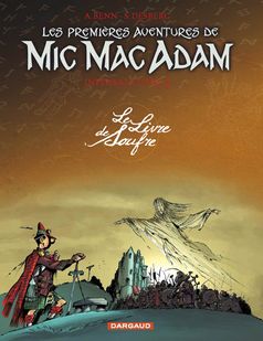 Les Premières Aventures de Mic Mac Adam - Intégrale – Tome 3 – Le Livre de Soufre - couv